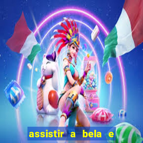 assistir a bela e a fera 2014