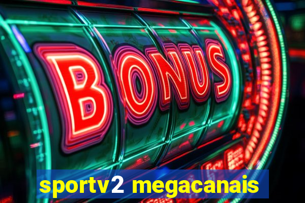 sportv2 megacanais