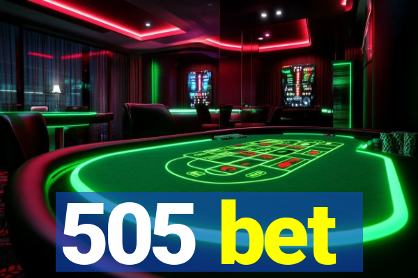 505 bet