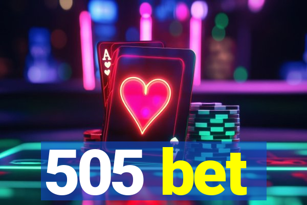 505 bet