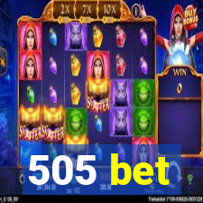 505 bet