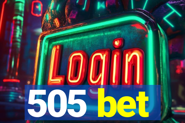 505 bet