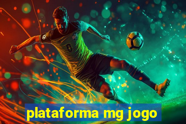 plataforma mg jogo