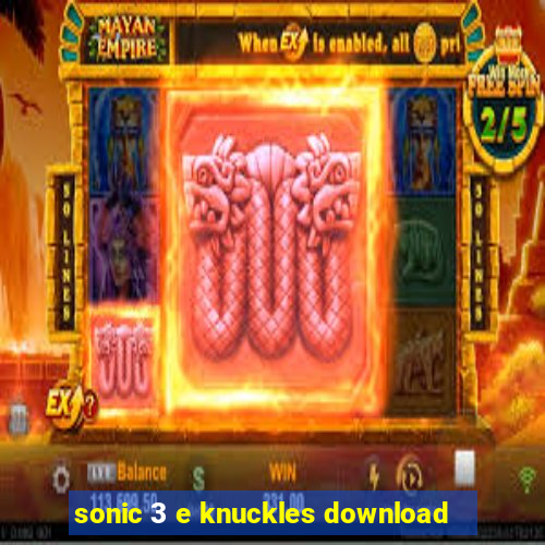 sonic 3 e knuckles download