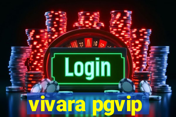 vivara pgvip