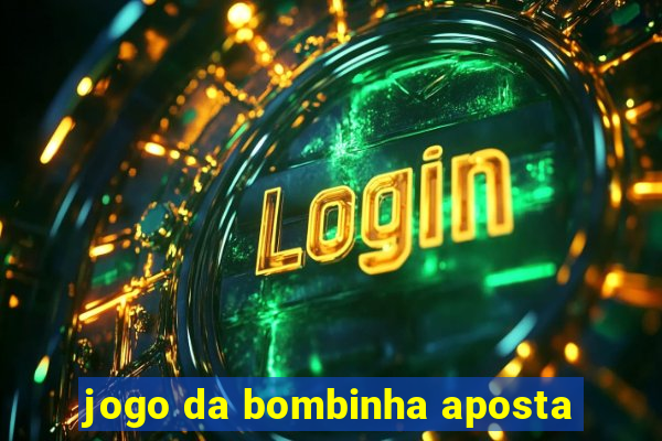 jogo da bombinha aposta