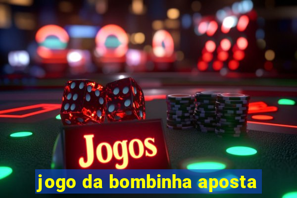 jogo da bombinha aposta