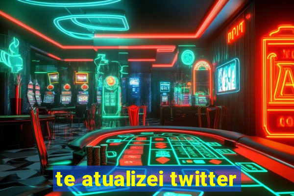 te atualizei twitter