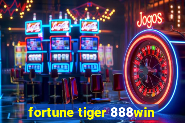 fortune tiger 888win