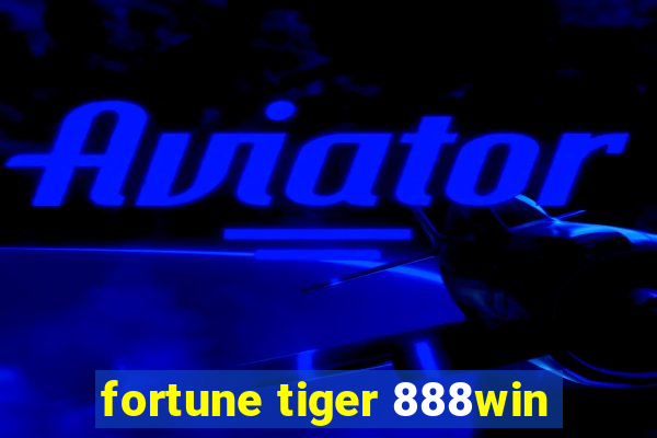 fortune tiger 888win