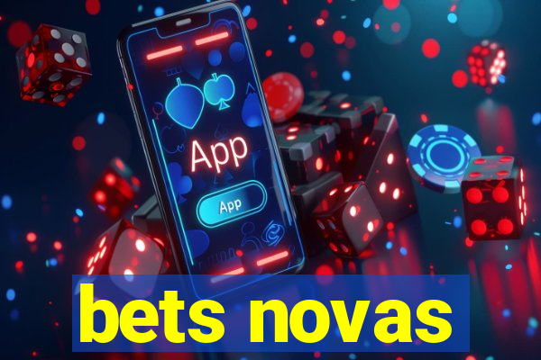 bets novas