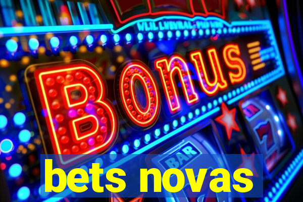 bets novas