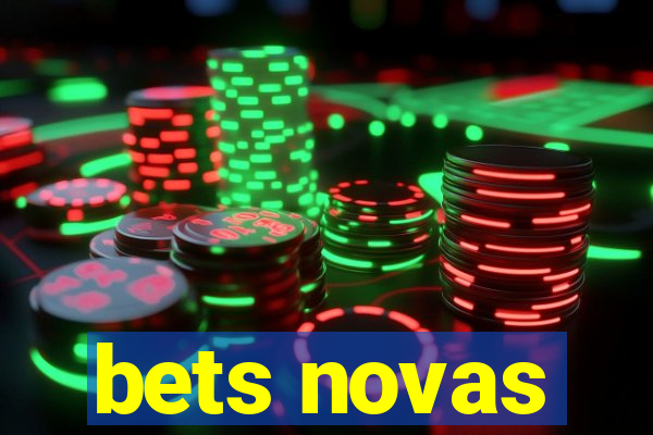 bets novas