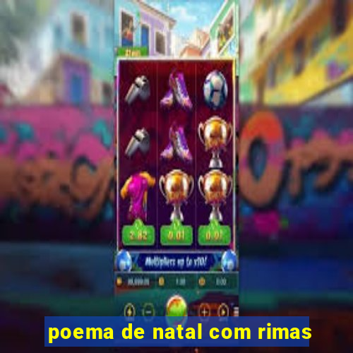 poema de natal com rimas