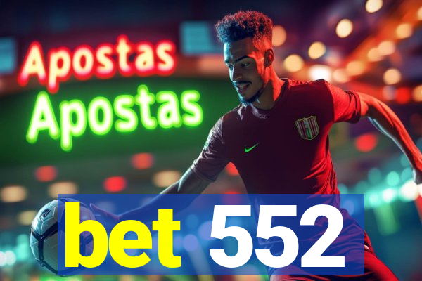 bet 552