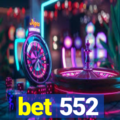 bet 552