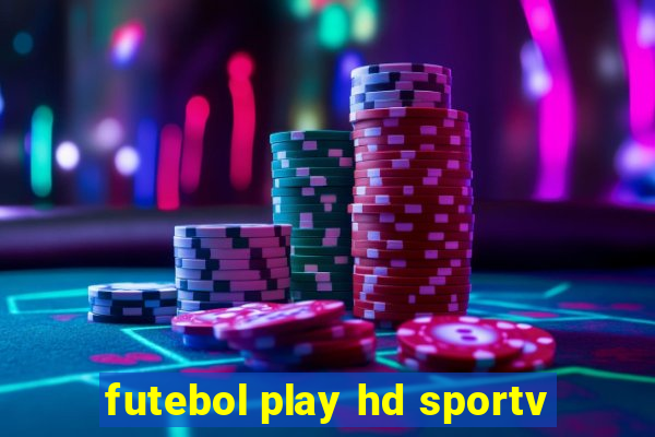 futebol play hd sportv