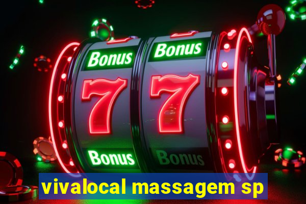 vivalocal massagem sp