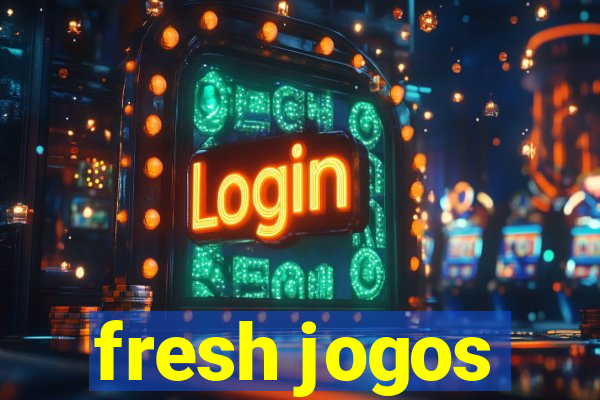 fresh jogos