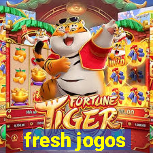 fresh jogos