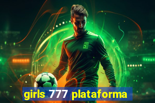 girls 777 plataforma