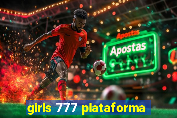 girls 777 plataforma