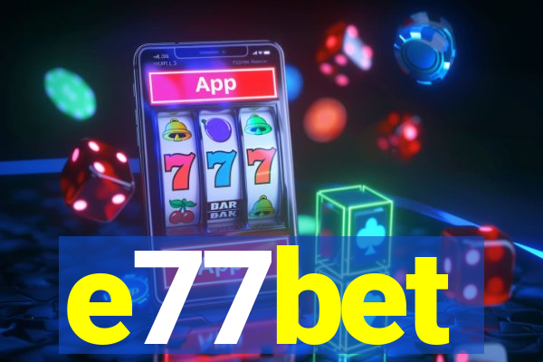 e77bet