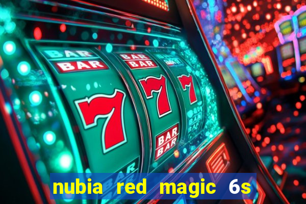 nubia red magic 6s pro antutu