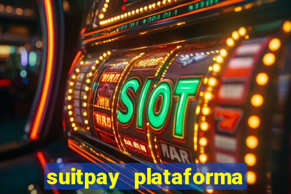 suitpay plataforma de jogos