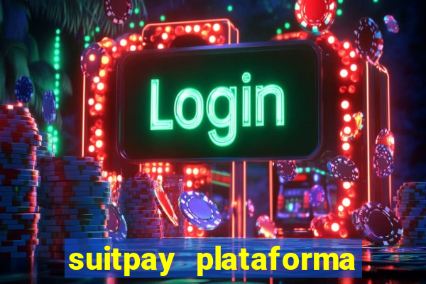 suitpay plataforma de jogos