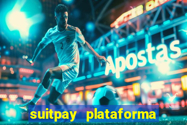 suitpay plataforma de jogos