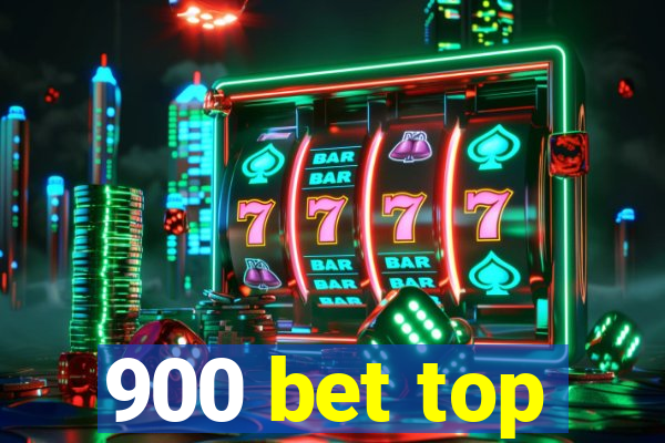 900 bet top