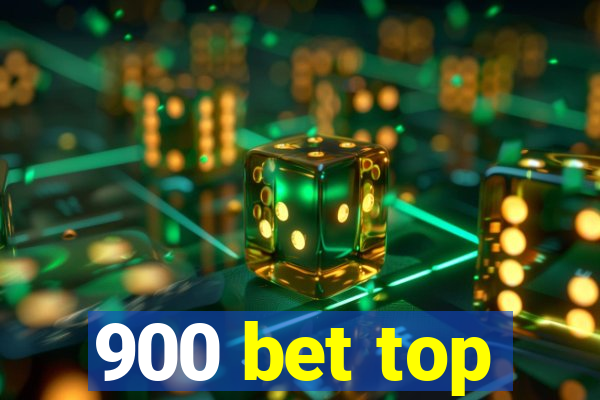 900 bet top