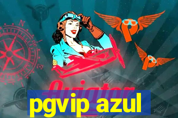 pgvip azul