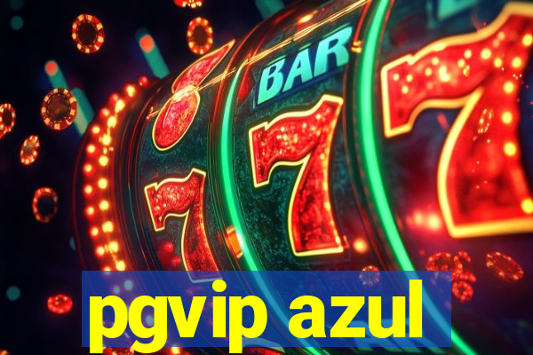 pgvip azul