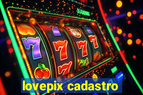 lovepix cadastro