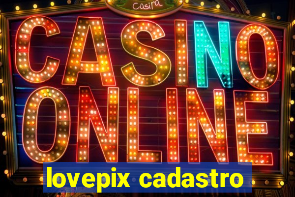 lovepix cadastro