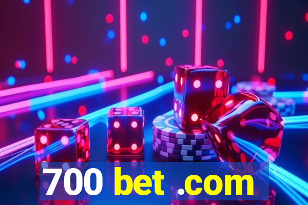 700 bet .com