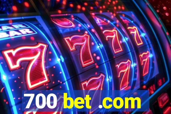 700 bet .com