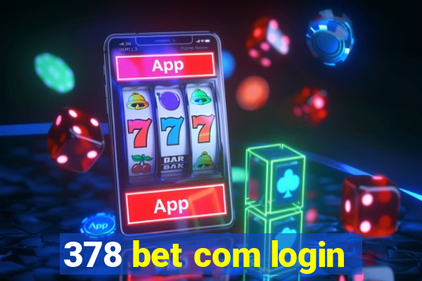 378 bet com login