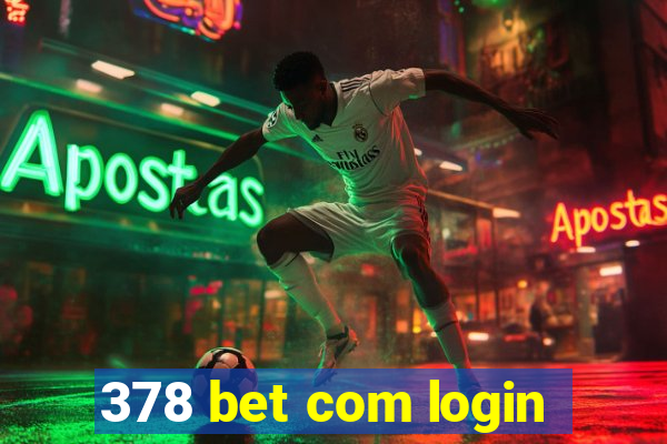 378 bet com login