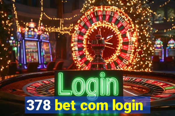 378 bet com login