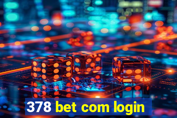 378 bet com login