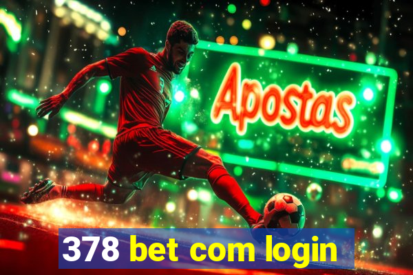 378 bet com login