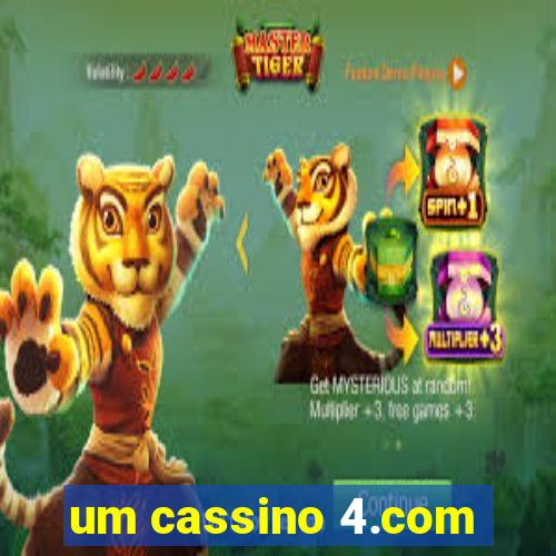 um cassino 4.com