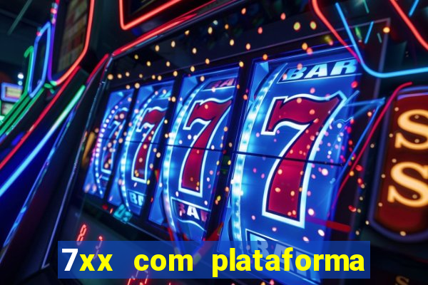 7xx com plataforma de jogos