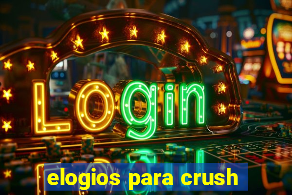 elogios para crush