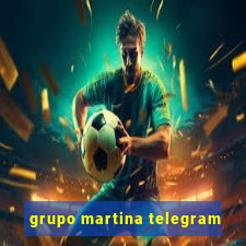 grupo martina telegram