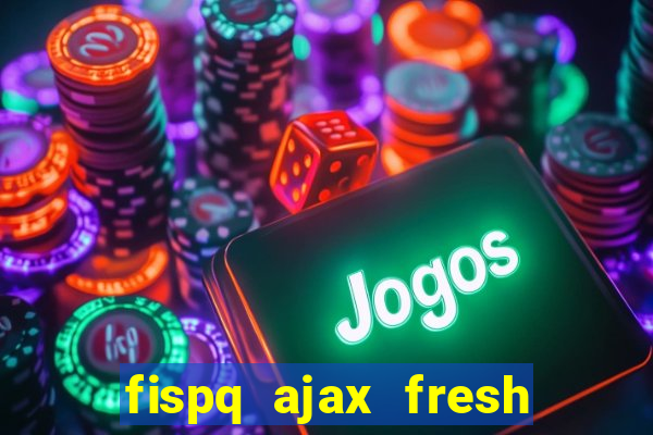 fispq ajax fresh limpeza profunda