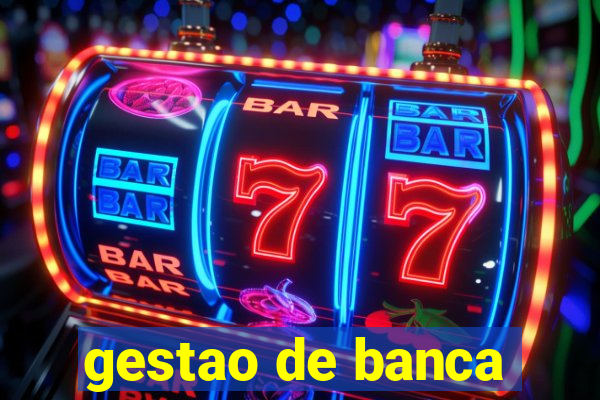 gestao de banca